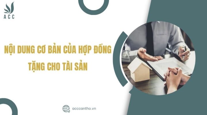 Nội dung cơ bản của hợp đồng tặng cho tài sản
