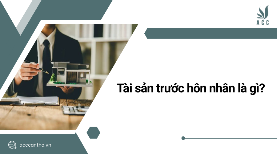 tài sản trước hôn nhân là gì