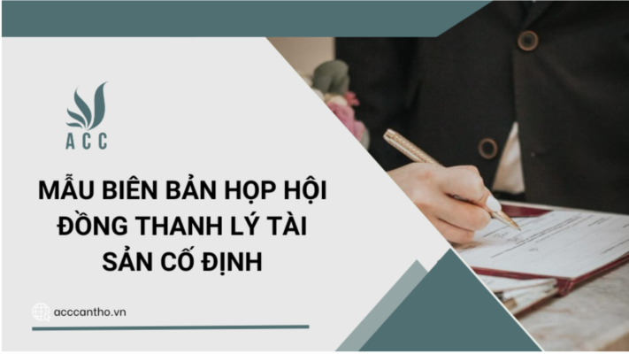 Mẫu Biên bản họp hội đồng thanh lý tài sản cố định