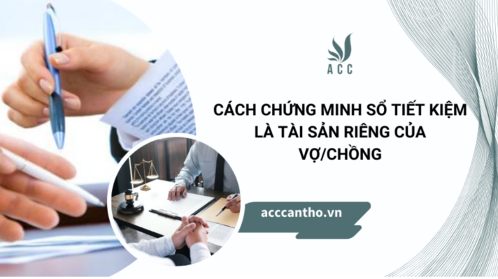 Cách chứng minh sổ tiết kiệm là tài sản riêng của vợ/chồng