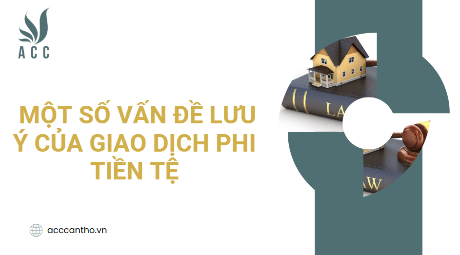 Một số vấn đề lưu ý của giao dịch phi tiền tệ