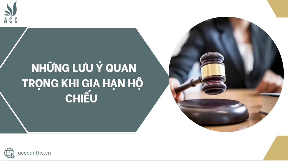 Những lưu ý quan trọng khi gia hạn hộ chiếu