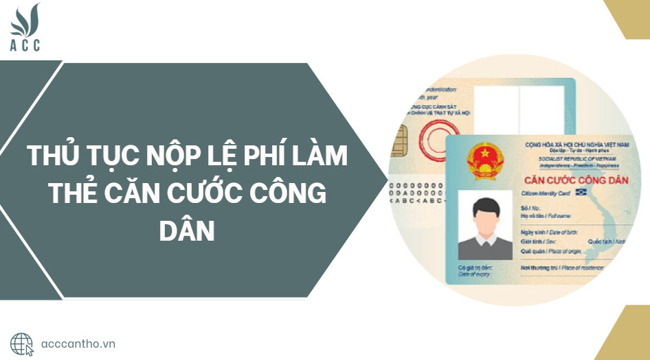 Thủ tục nộp lệ phí làm thẻ căn cước công dân