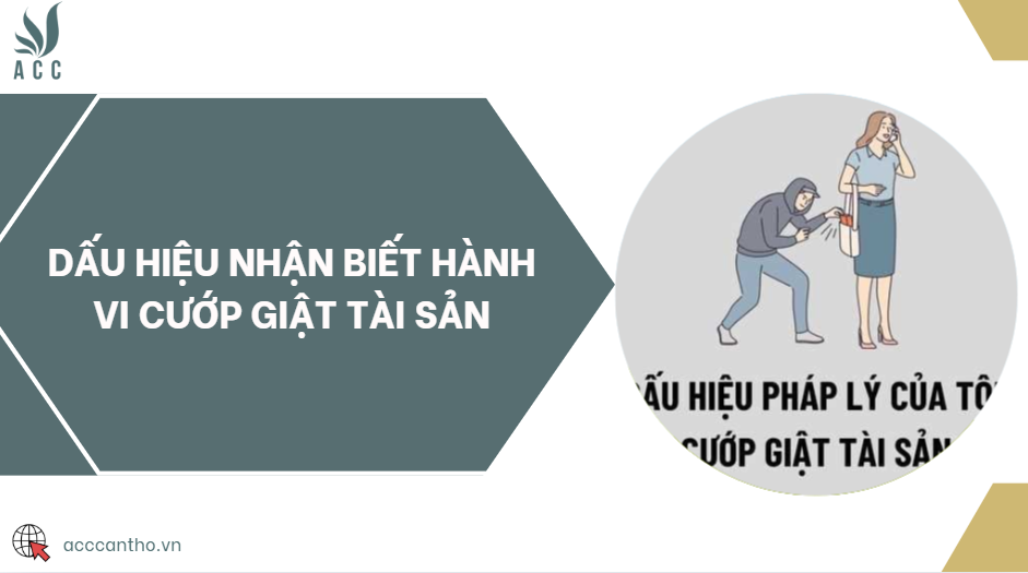 Dấu hiệu nhận biết hành vi cướp giật tài sản