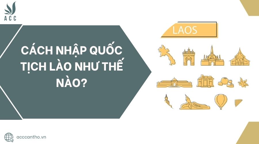 cách nhập quốc tịch Lào như thế nào