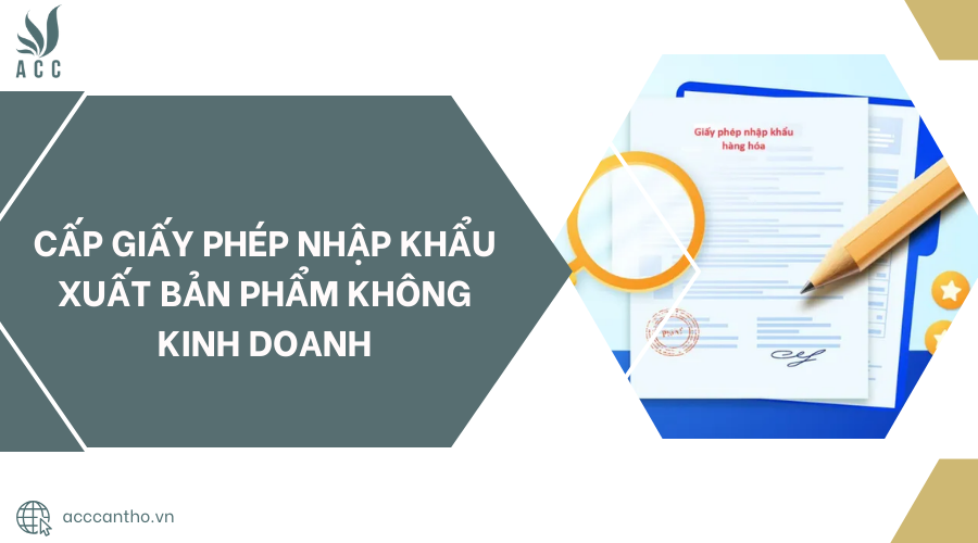 Cấp giấy phép nhập khẩu xuất bản phẩm không fv888
