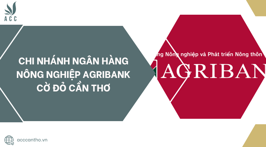 Chi nhánh Ngân Hàng Nông Nghiệp Agribank Cờ Đỏ Cần Thơ