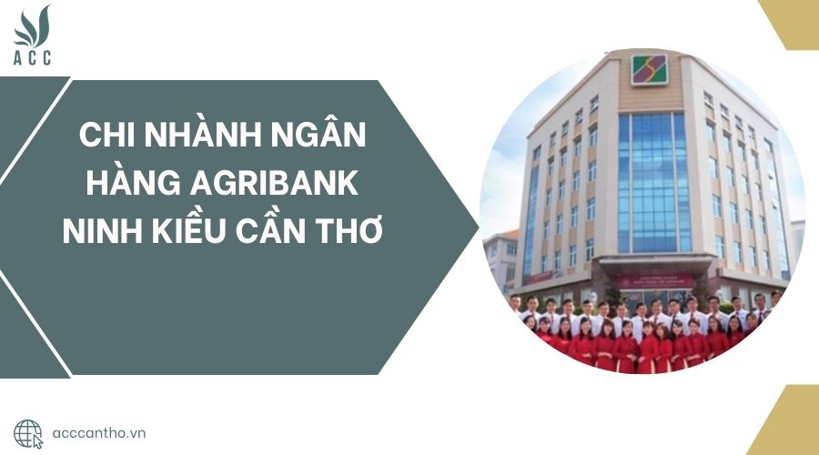 Chi nhành Ngân hàng Agribank Ninh Kiều Cần Thơ