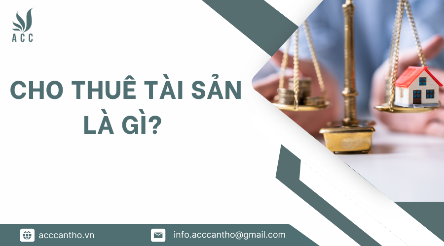 Cho thuê tài sản là gì? 