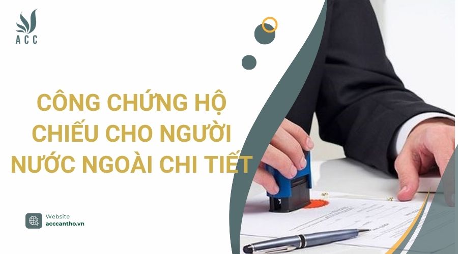 Công chứng hộ chiếu cho người nước ngoài chi tiết