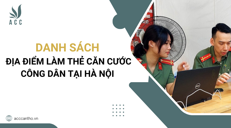 Danh sách địa điểm làm thẻ căn cước công dân tại Hà Nội
