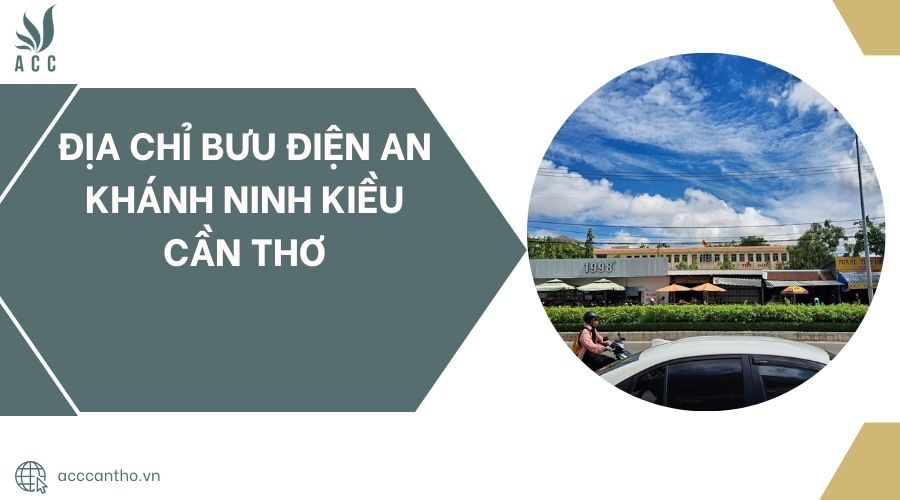 Bưu điện An Khánh Ninh Kiều Cần Thơ