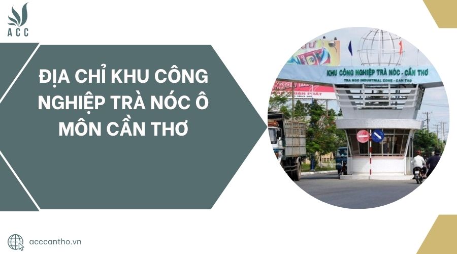 Địa chỉ Khu công nghiệp Trà Nóc Ô Môn Cần Thơ