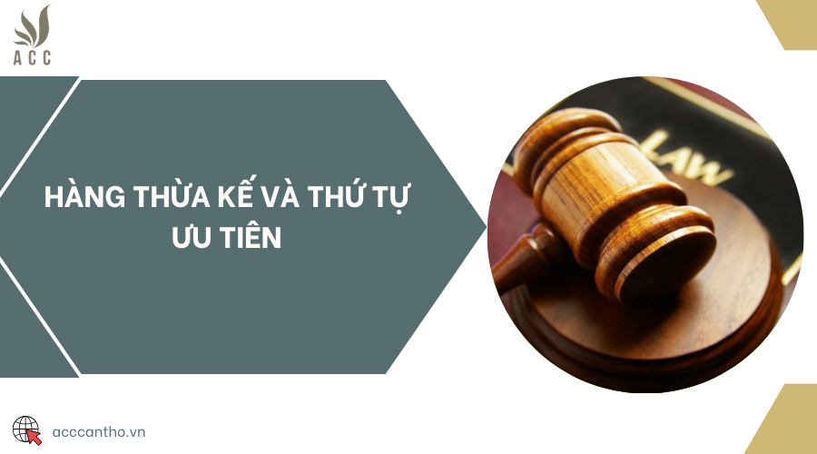 Hàng thừa kế và thứ tự ưu tiên