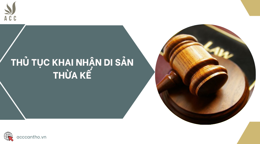 Thủ tục khai nhận di sản thừa kế