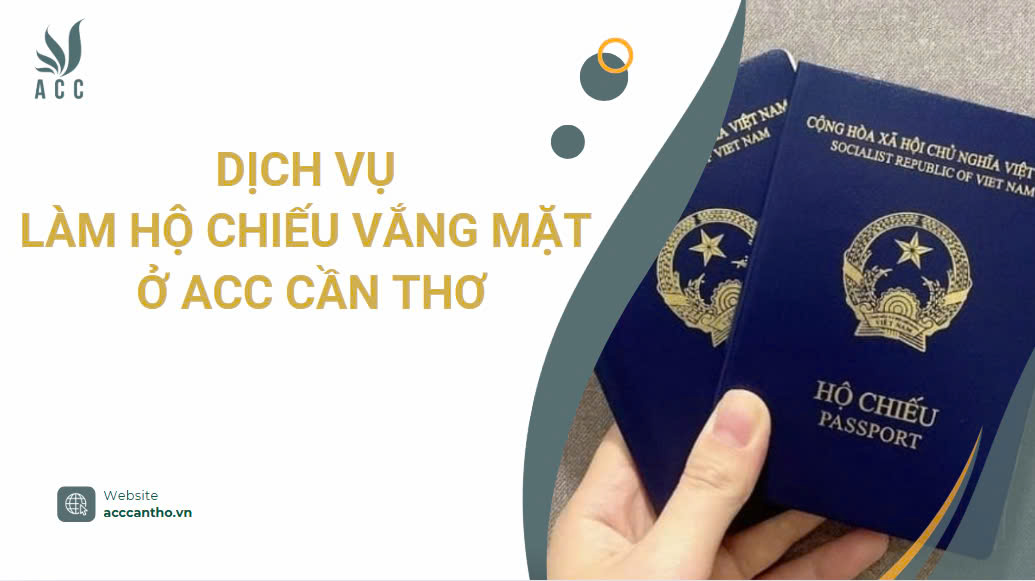 Dịch vụ làm hộ chiếu vắng mặt 