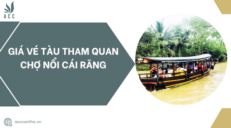 Giá vé tàu tham quan chợ nổi Cái Răng