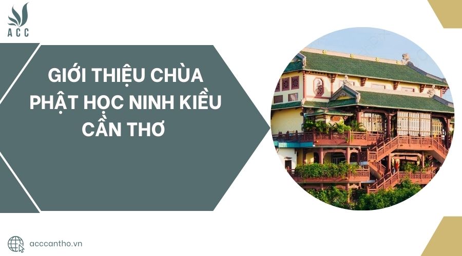 Chùa Phật Học Ninh Kiều Cần Thơ