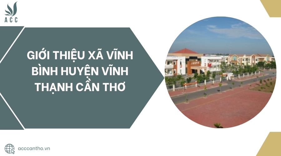 Giới thiệu xã Vĩnh Bình huyện Vĩnh Thạnh Cần Thơ