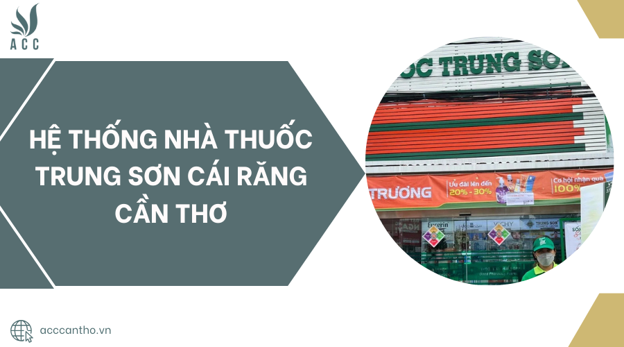 Hệ thống Nhà Thuốc Trung Sơn Cái Răng Cần Thơ
