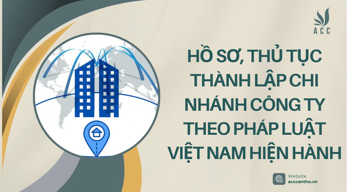 Hồ sơ, thủ tục thành lập chi nhánh công ty 
