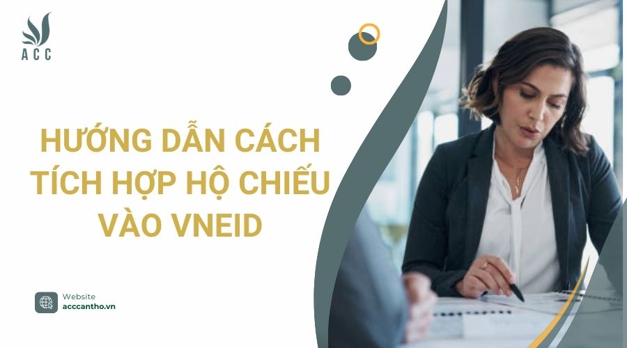 Hướng dẫn cách tích hợp hộ chiếu vào VNeID