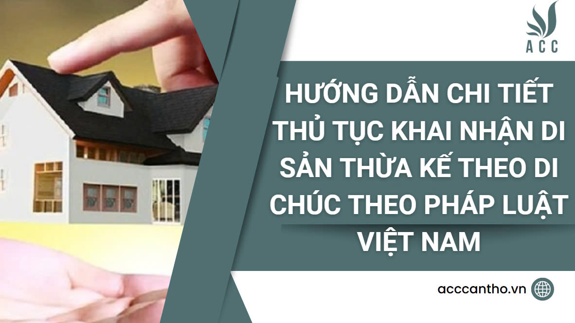Thủ tục khai nhận di sản thừa kế theo di chúc