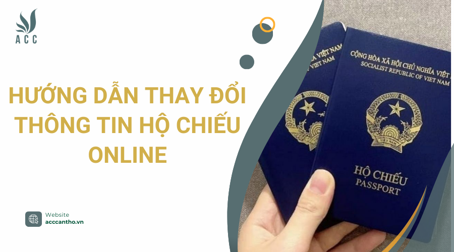 Hướng dẫn thay đổi thông tin hộ chiếu online
