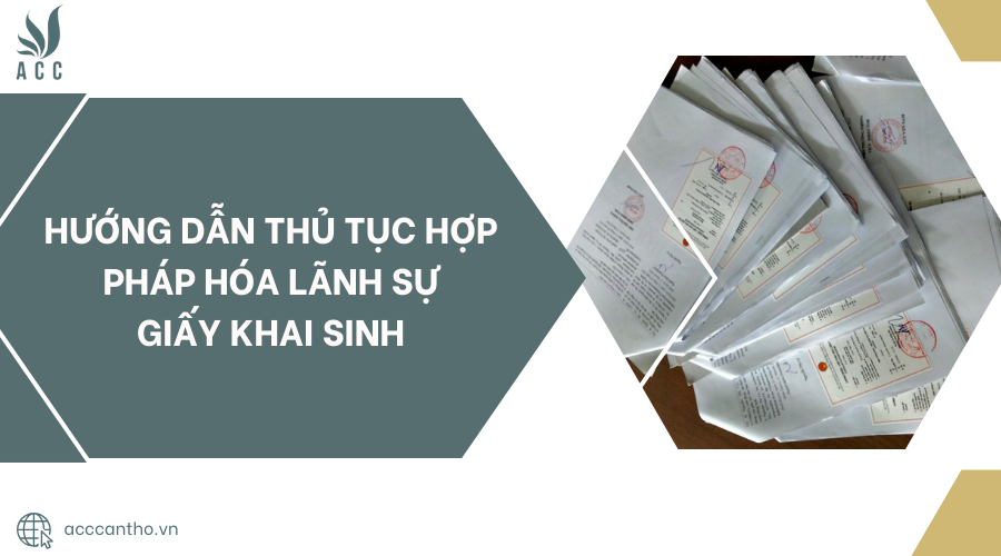 Hợp pháp hóa lãnh sự giấy khai sinh