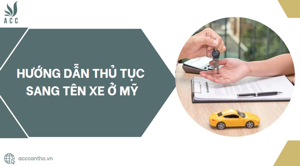Hướng dẫn thủ tục sang tên xe ở Mỹ