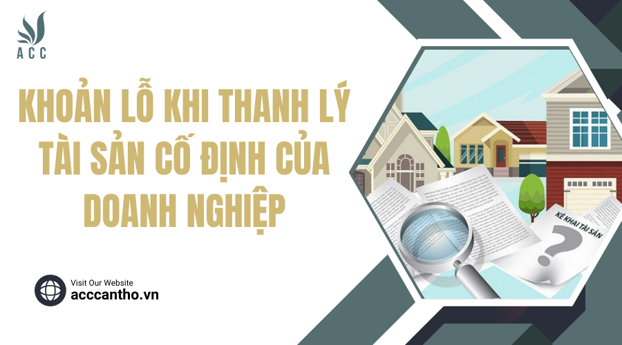Khoản lỗ khi thanh lý tài sản cố định của doanh nghiệp
