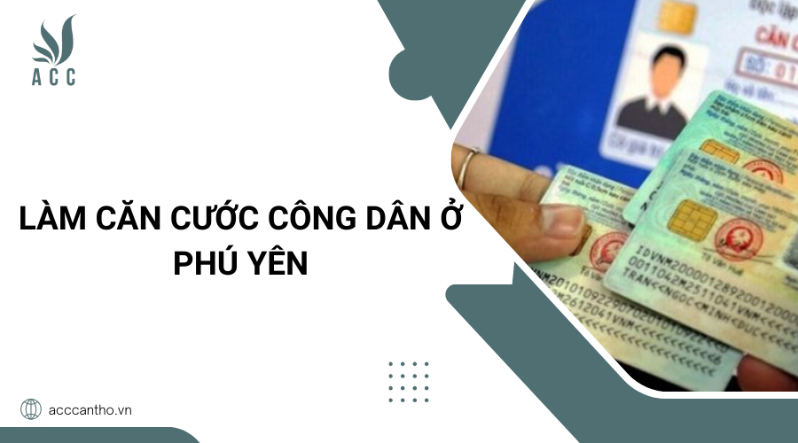 Làm căn cước công dân ở Phú Yên