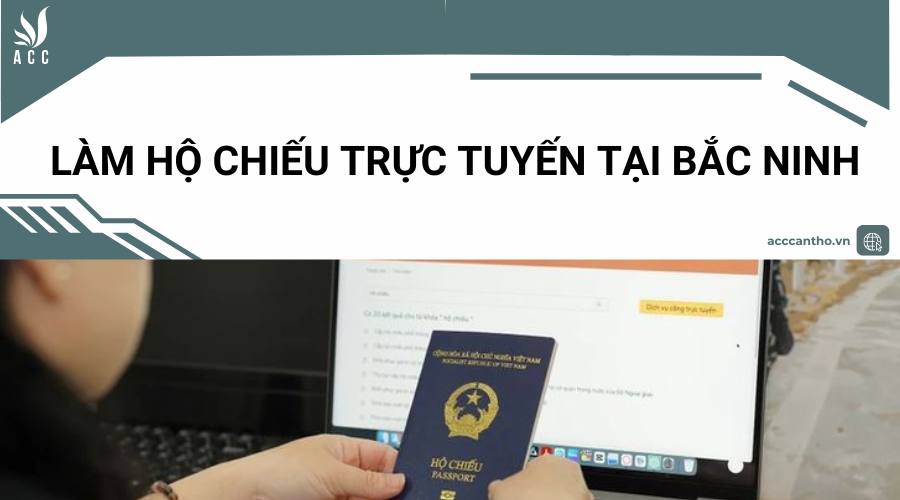 Làm hộ chiếu trực tuyến tại Bắc Ninh