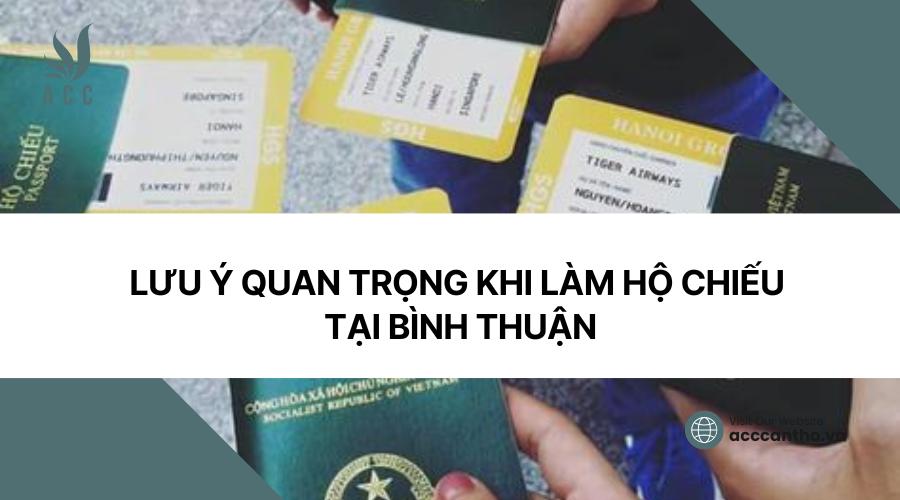 Lưu ý quan trọng khi làm hộ chiếu tại Bình Thuận