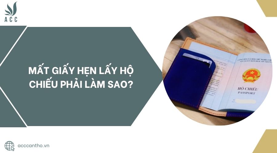 Mất giấy hẹn lấy hộ chiếu phải làm sao?