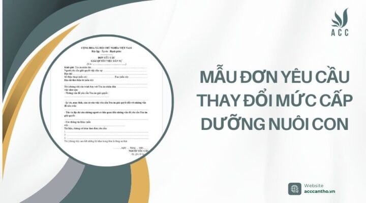 Mẫu đơn yêu cầu thay đổi mức cấp dưỡng nuôi con