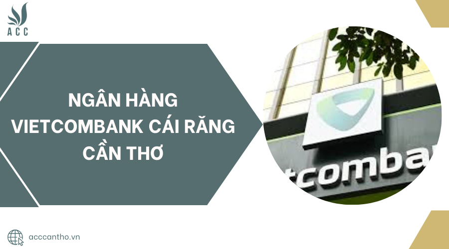 Ngân hàng Vietcombank Cái Răng Cần Thơ