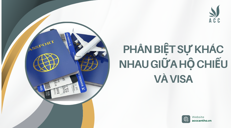 Phân biệt sự khác nhau giữa hộ chiếu và visa