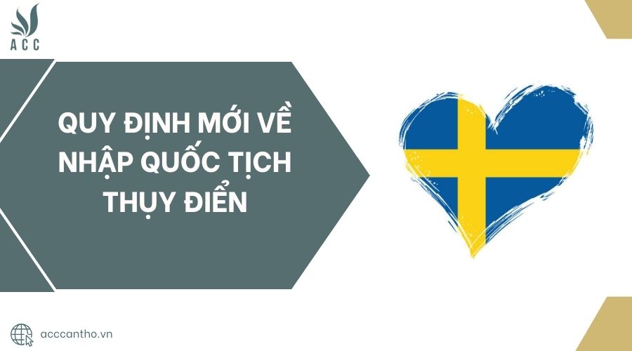 quy định mới về nhập quốc tịch Thụy Điển