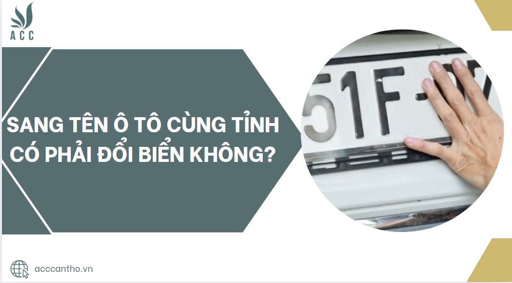 Sang t&ecirc;n &ocirc; t&ocirc; c&ugrave;ng tỉnh c&oacute; phải đổi biển kh&ocirc;ng?