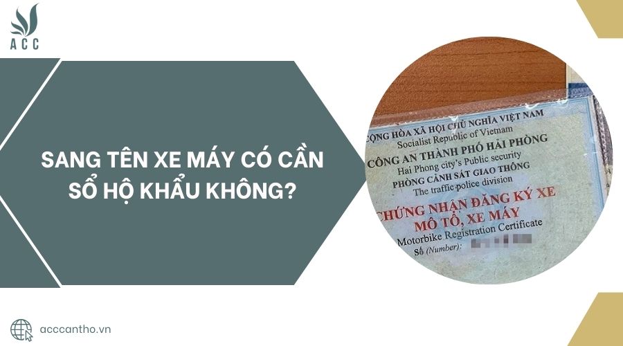 Sang tên xe máy có cần sổ hộ khẩu không?