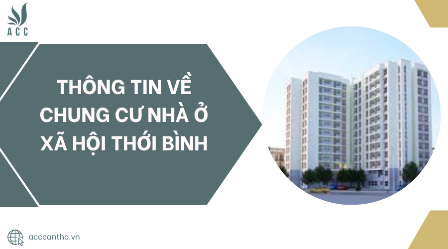 Thông tin về Chung Cư Nhà ở xã hội Thới Bình