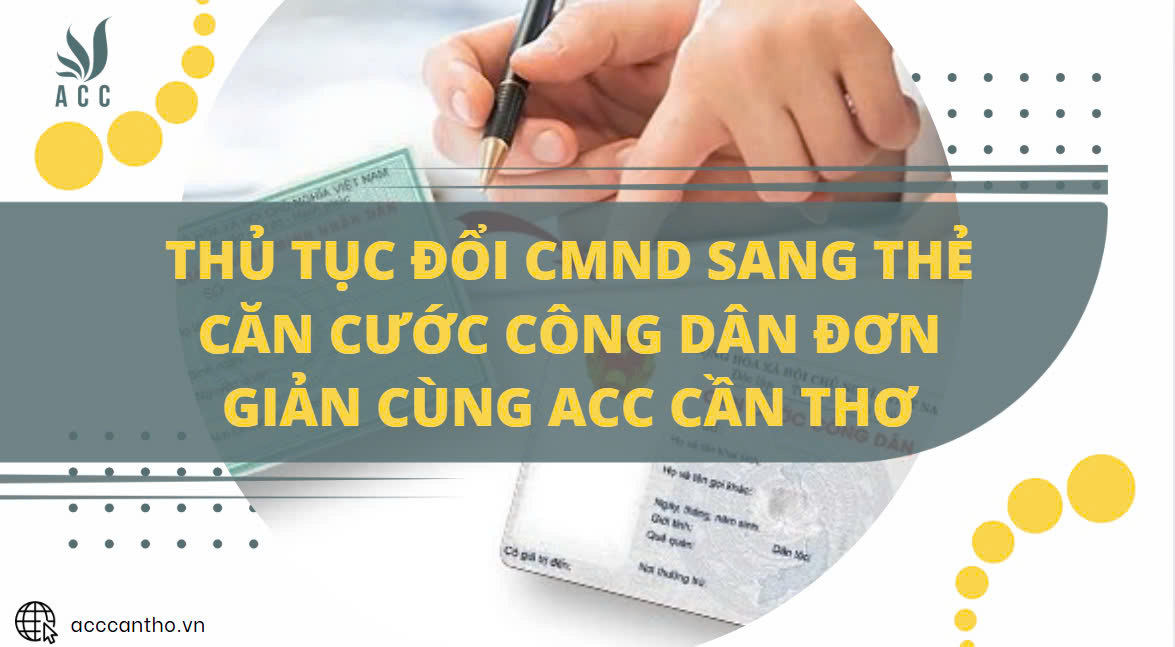 Thủ tục đổi CMND sang thẻ căn cước công dân đơn giản