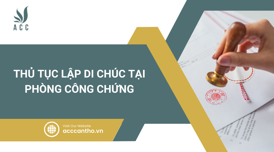 Thủ tục lập di chúc tại phòng công chứng
