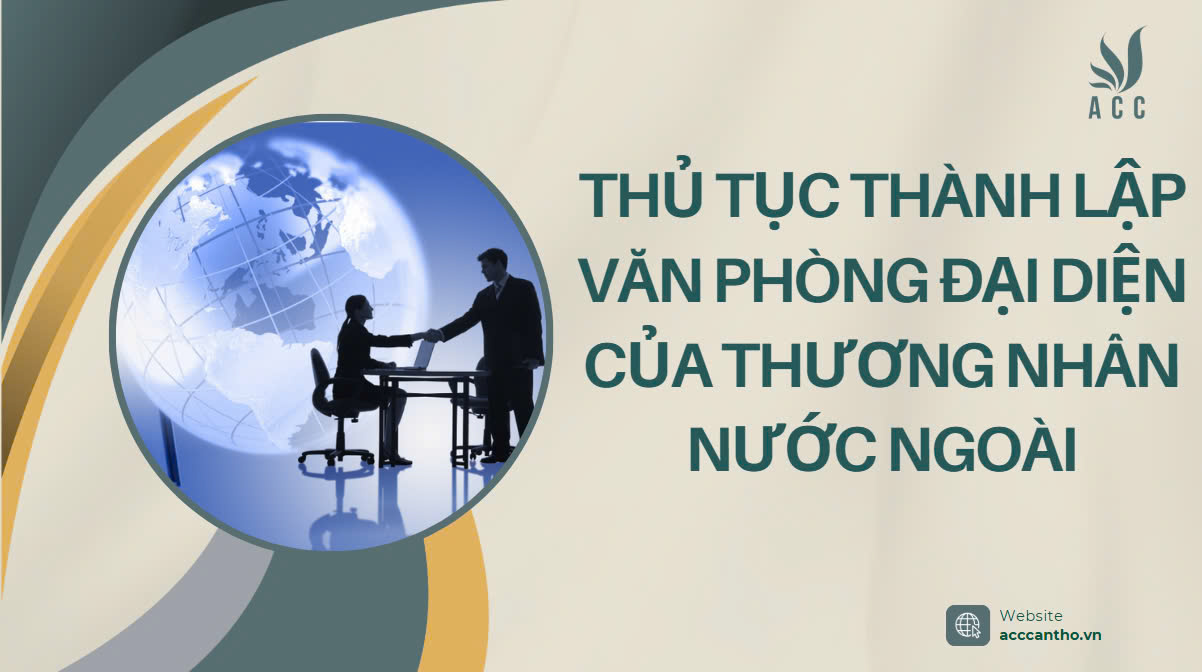 Thủ tục thành lập văn phòng đại diện của thương nhân nước ngoài