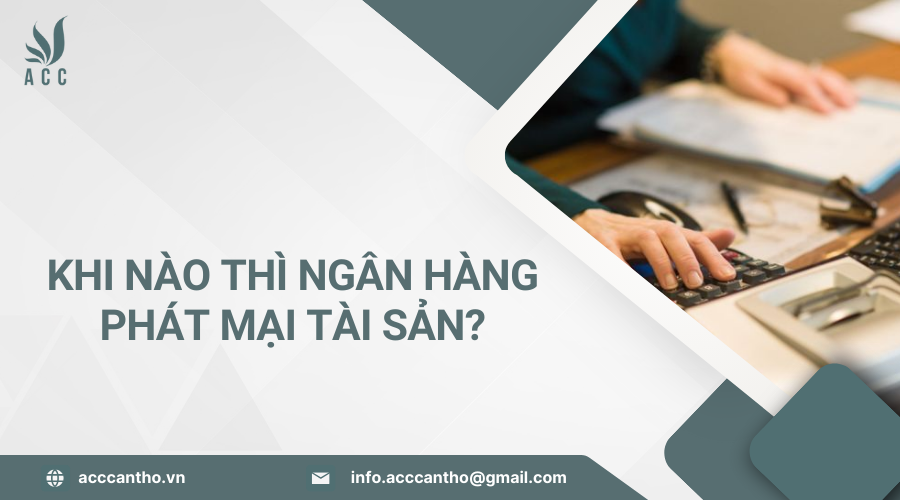 Khi nào thì ngân hàng phát mại tài sản?