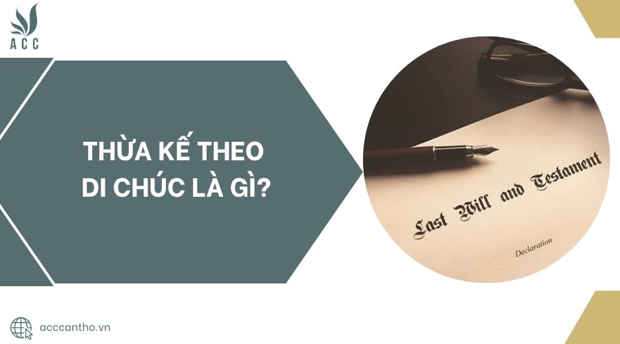 Thừa kế theo di chúc là gì?