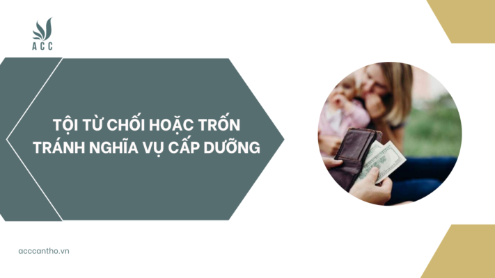 Tội từ chối hoặc trốn tránh nghĩa vụ cấp dưỡng
