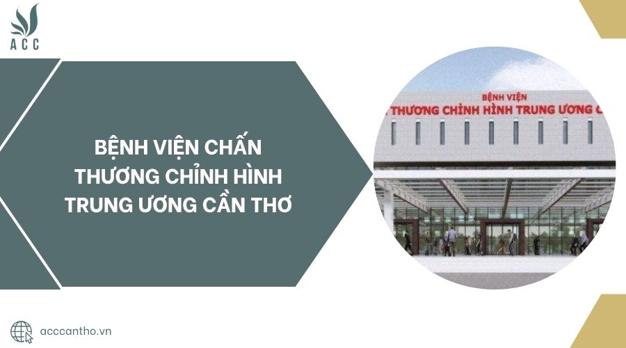 Bệnh viện Chấn thương chỉnh hình Trung ương Cần Thơ.jpg