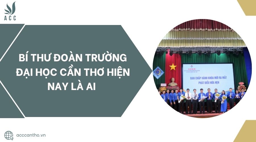 Bí thư Đoàn Trường Đại học Cần Thơ hiện nay là ai.jpg